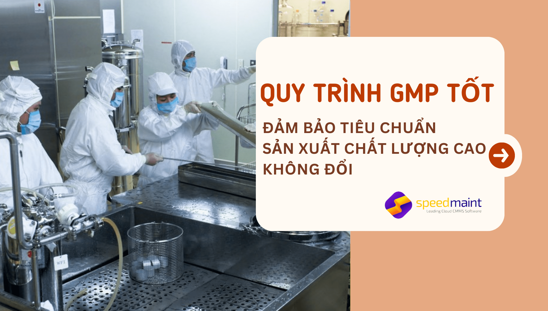 Quy trình GMP tốt đảm bảo tiêu chuẩn sản xuất chất lượng cao không đổi