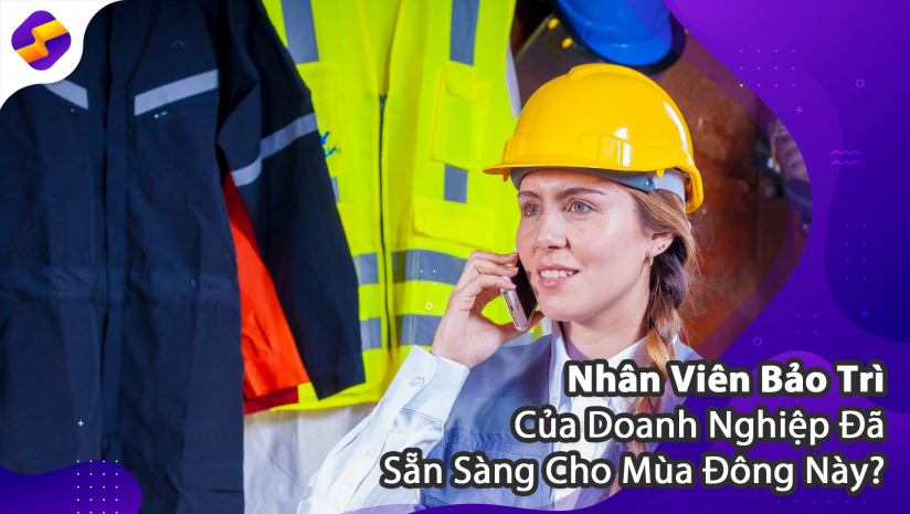  Nhân Viên Bảo Trì Của Doanh Nghiệp Đã Sẵn Sàng Cho Mùa Đông Này?