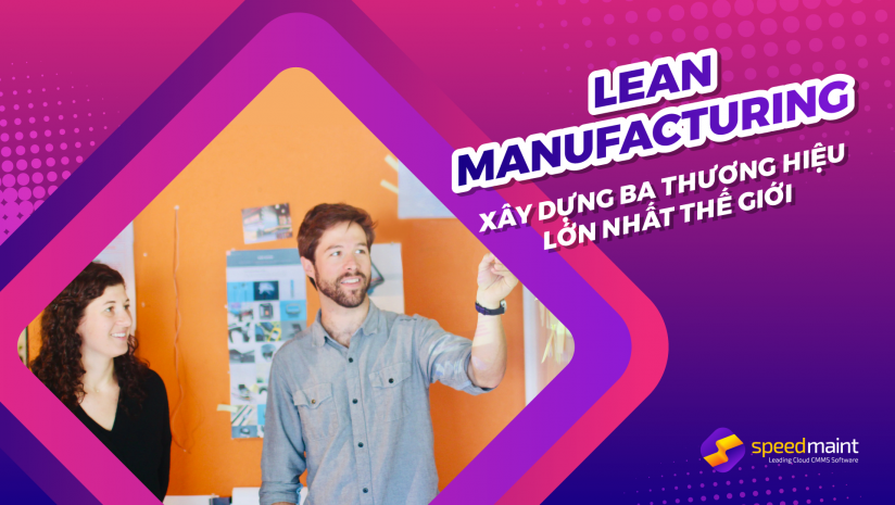  Lean Manufacturing: Xây dựng ba thương hiệu lớn nhất thế giới