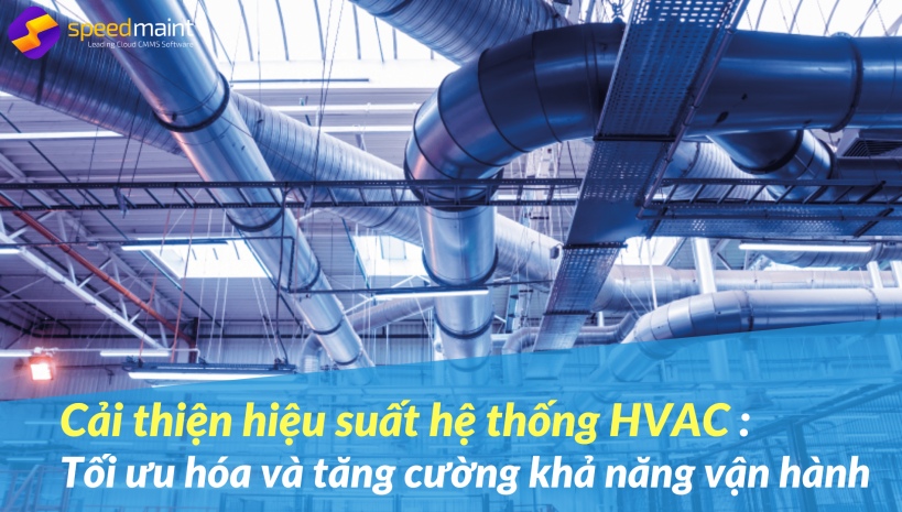  Cải thiện hiệu suất hệ thống HVAC: Tối ưu hóa và tăng cường khả năng vận hành