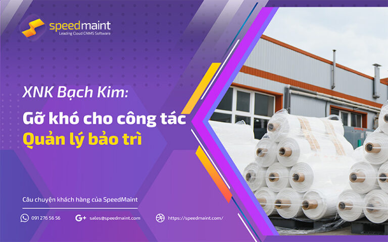 Xuất nhập khẩu Bạch Kim: Gỡ khó cho công tác quản lý bảo trì tài sản