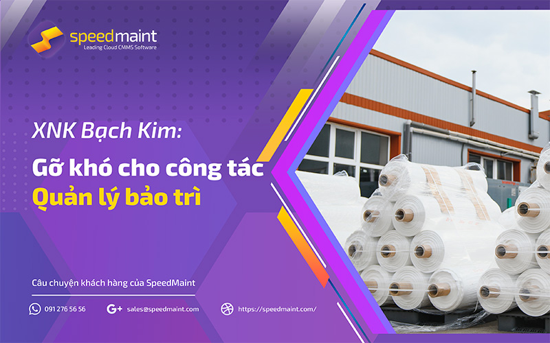 Xuất nhập khẩu Bạch Kim: Gỡ khó cho công tác quản lý bảo trì tài sản