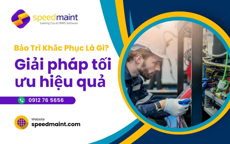 Bảo trì khắc phục là gì? 