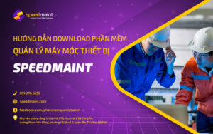 Hướng dẫn download phần mềm quản lý máy móc thiết bị từ A-Z