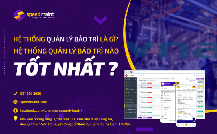  Hệ thống quản lý bảo trì là gì? Hệ thống quản lý bảo trì nào tốt nhất