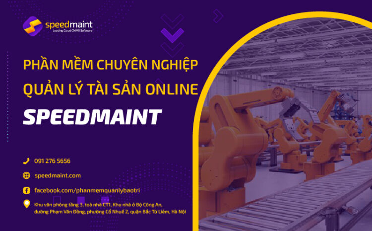  Phần mềm quản lý tài sản chuyên nghiệp [SpeedMaint]