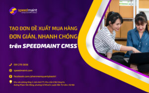 Cách tạo đơn đề xuất mua hàng đơn giản nhanh chóng trên SpeedMaint CMMS