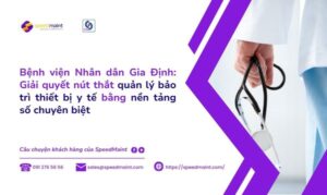 Bệnh viện Nhân dân Gia Định: Giải quyết nút thắt quản lý bảo trì thiết bị y tế bằng nền tảng số chuyên biệt