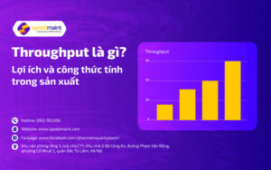 Throughput là gì? Lợi ích và công thức tính trong sản xuất