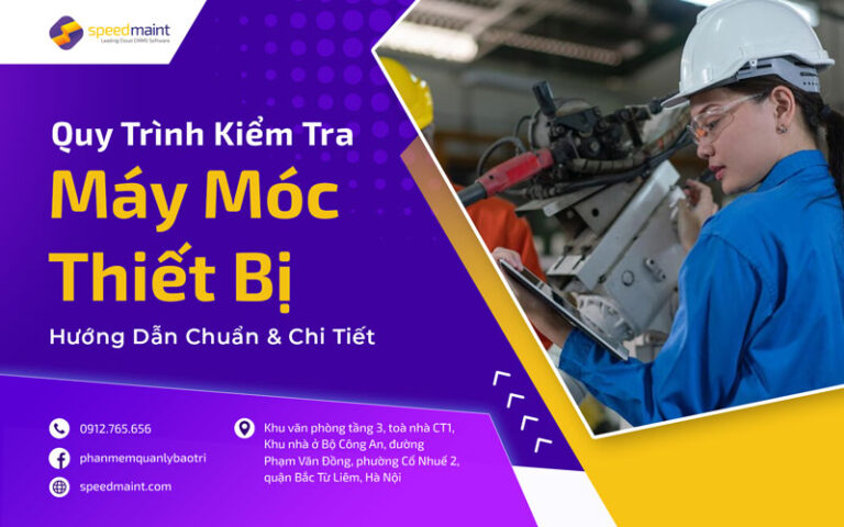 Quy Trình Kiểm Tra Máy Móc Thiết Bị: Hướng Dẫn Chuẩn & Chi Tiết