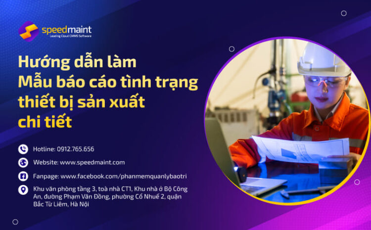  Hướng dẫn làm Mẫu báo cáo tình trạng thiết bị sản xuất chi tiết