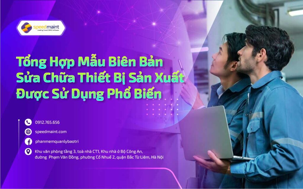 Tổng Hợp Mẫu Biên Bản Sửa Chữa Thiết Bị Sản Xuất Được Sử Dụng Phổ Biến