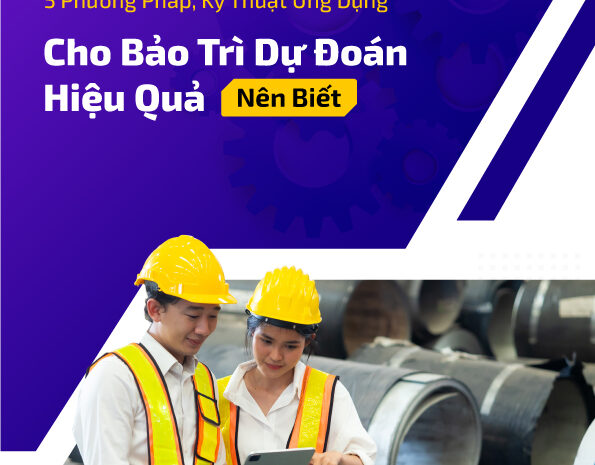  5 Phương Pháp, Kỹ Thuật Ứng Dụng Bảo Trì Dự Đoán Hiệu Quả [Nên Biết]