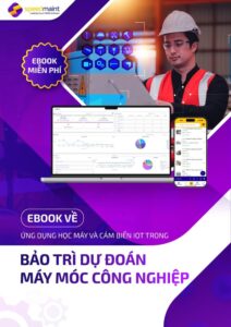 Ứng Dụng Hiệu Quả Học Máy & Cảm Biến IoT trong Bảo Trì Dự Đoán Máy Móc Công nghiệp