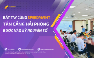 Bắt tay cùng SpeedMaint – Tân Cảng Hải Phòng bước vào kỷ nguyên số