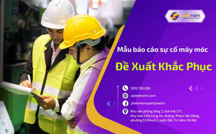  Mẫu báo cáo sự cố máy móc & đề xuất khắc phục