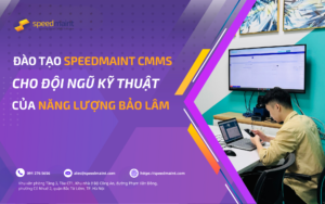 Đào tạo SpeedMaint CMMS cho đội ngũ kỹ thuật Bảo Lâm