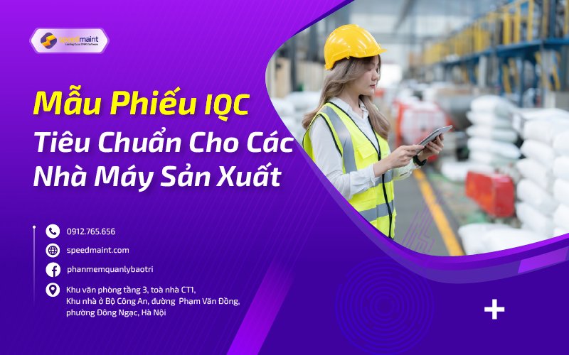 Mẫu Phiếu Kiểm Tra Chất Lượng Đầu Vào (IQC) Tiêu Chuẩn Cho Các Nhà Máy Sản Xuất