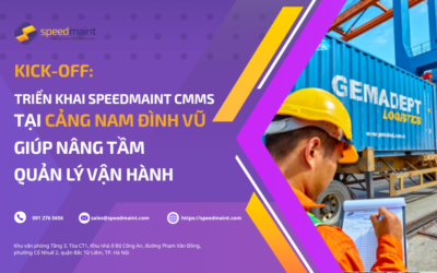 Kick-off triển khai SpeedMaint CMMS tại Cảng Nam Đình Vũ giúp nâng tầm quản lý vận hành