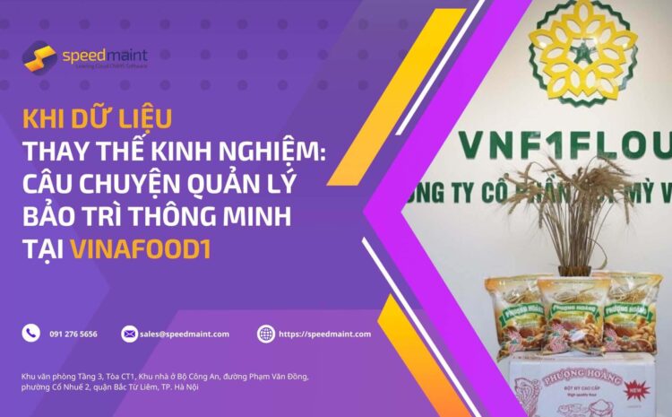 Khi dữ liệu thay thế kinh nghiệm – Câu chuyện bảo trì thông minh tại Vinafood1