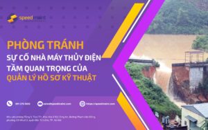 Phòng tránh sự cố nhà máy thủy điện: Tầm quan trọng của quản lý hồ sơ kỹ thuật