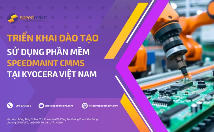 <strong>Triển khai đào tạo sử dụng phần mềm SpeedMaint CMMS tại Kyocera Việt Nam</strong>