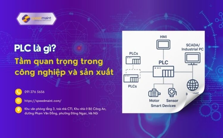  PLC là gì? Tầm quan trọng trong ứng dụng công nghiệp và sản xuất