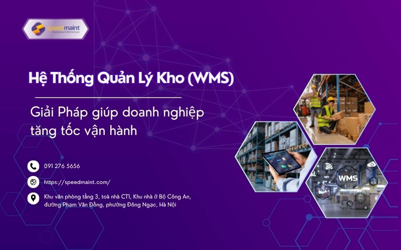 Hệ Thống Quản Lý Kho (WMS) Là Gì? Giải Pháp giúp doanh nghiệp tăng tốc vận hành