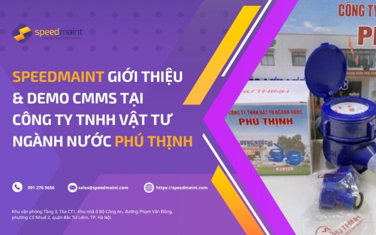 Giới Thiệu & Demo SpeedMaint CMMS Tại Công ty Phú Thịnh