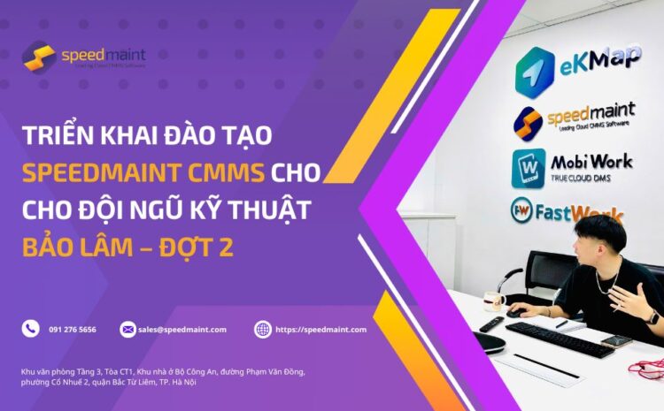 strongTăng tốc vận hành: Đào tạo sử dụng SpeedMaint CMMS cho đội ngũ kỹ thuật Bảo Lâm – Đợt 2/strong
