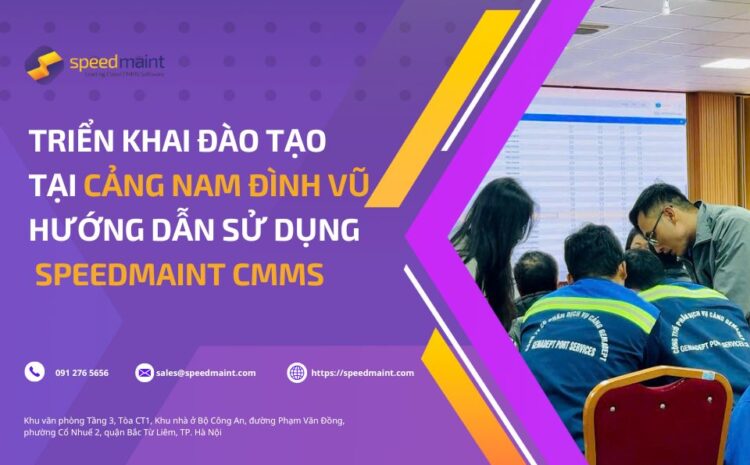 <strong>Triển khai đào tạo hướng dẫn sử dụng phần mềm SpeedMaint CMMS</strong>