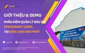 SpeedMaint CMMS giới thiệu & demo tại Công ty Điện lạnh Hoà Phát: Bước tiến số hoá quản lý bảo trì & tối ưu hiệu suất thiết bị