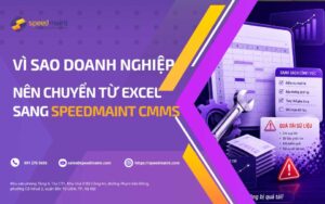 Vì sao doanh nghiệp nên chuyển từ Excel sang phần mềm quản lý bảo trì SpeedMaint CMMS?