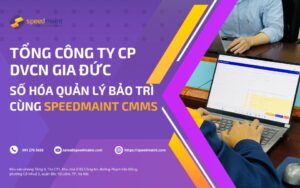 Gia Đức số hóa quản lý bảo trì cùng SpeedMaint CMMS
