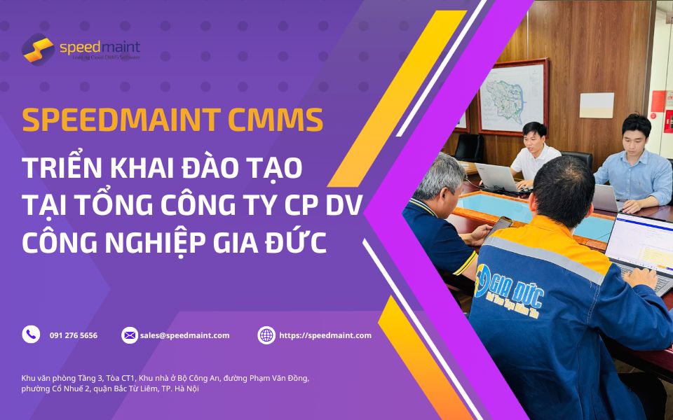 SpeedMaint CMMS triển khai đào tạo tại Dịch Vụ Công Nghiệp Gia Đức