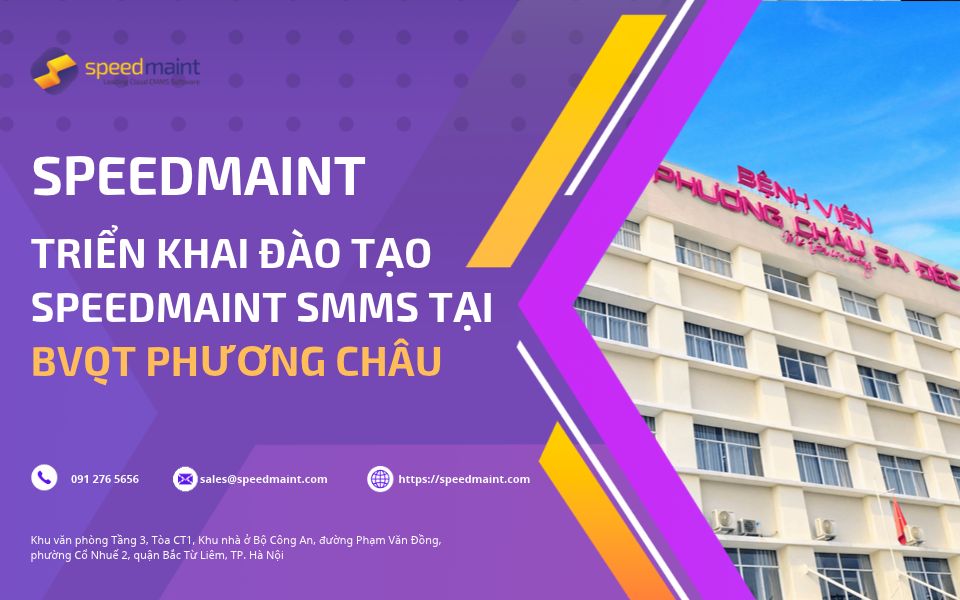 SpeedMaint triển khai đào tạo phần mềm quản lý bảo trì tại Hệ thống Y tế Phương Châu