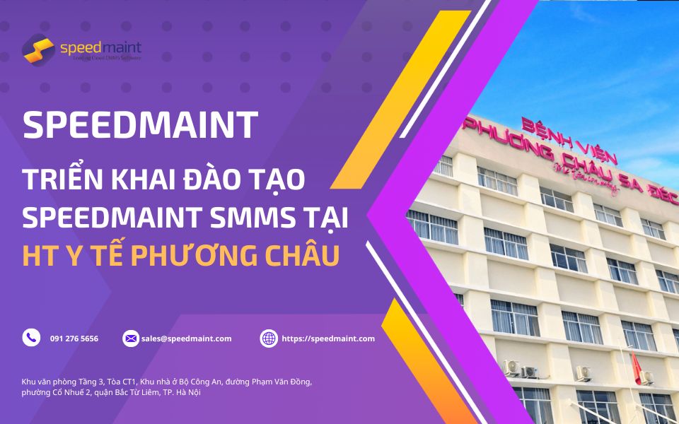SpeedMaint triển khai đào tạo phần mềm quản lý bảo trì tại Hệ thống Y tế Phương Châu